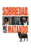 Sobriedad, me estás matando