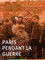 Paris pendant la guerre