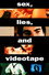 sex, lies, and videotape