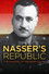 Nasser's Republic: The Making of Modern Egypt