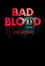 Bad Blood: The Movie
