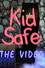 Kid Safe: The Video