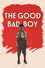 The Good Bad Boy