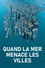 Quand la mer menace les villes