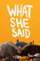 What She Said