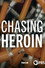 Chasing Heroin