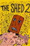 The Shed Part Two