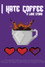 I Hate Coffee, A Love Story