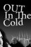 Out In the Cold