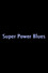 Super Power Blues