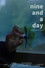 Nine and a Day