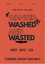 Wanted, Wasted And Washed.