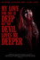 My Love For You Is Deep But the Devil Loves Me Deeper