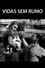 Vidas sem Rumo