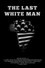 The Last White Man