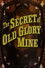 The Secret of Old Glory Mine