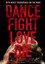 Dance Fight Love Die: With Mikis On the Road
