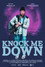 Knock Me Down