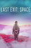 Last Exit: Space