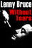Lenny Bruce: Without Tears