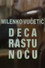 Deca rastu noću