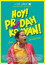 Hoy! Pradah Ko 'Yan!