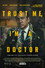Trust Me, I'm a Doctor
