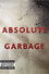 Absolute Garbage