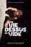 Une Vie au dessus du vide