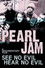 Pearl Jam: See No Evil, Hear No Evil