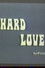 Hard Love