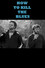 How To Kill The Blues