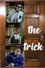 The Trick