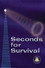 Seconds for Survival
