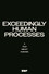 Exceedingly Human Processes