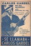 Se llamaba Carlos Gardel