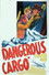 Dangerous Cargo