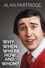 Alan Partridge: Why, When, Where, How And Whom?