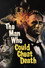 The Man Who Could Cheat Death