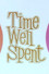 Time Well Spent