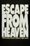 Escape from Heaven