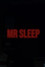 Mr Sleep