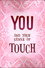 You and Your Sense of Touch