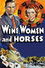 Wine, Women and Horses