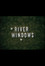 River Windows