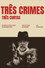 Três Crimes, Três Curtas