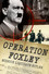 Opération Foxley : L'assassinat d'Hitler