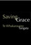 Saving Grace - Te Whakarauora Tangata