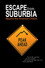 Escape from Suburbia: Beyond the American Dream