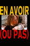 En avoir (ou pas)